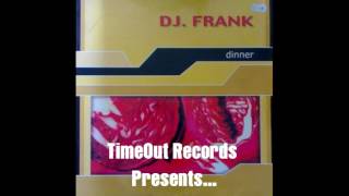 DJ Frank - Dinner - MAKINA REMEMBER CLASSIC