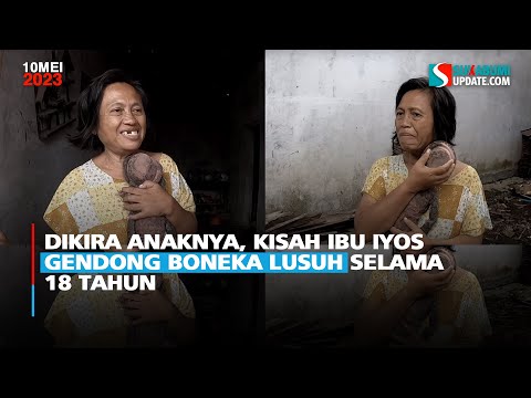 Dikira Anaknya, Kisah Ibu Iyos Gendong Boneka Lusuh Selama 18 Tahun
