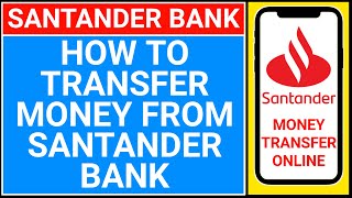 how to transfer money from santander | santander how to transfer money to someone
