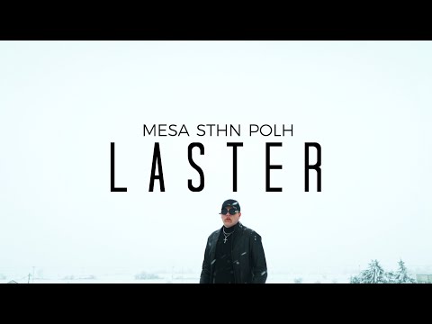 LASTER - MESA STHN POLH prod. DJ LaxBoy (Official Music Video)