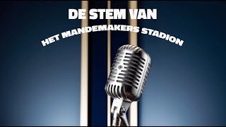 Word jij de nieuwe Stem van het Mandemakers Stadion?
