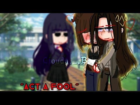 "Act a Fool"|Meme/Trend|⚔☯️NejiTen⚔☯️|Ft. Hinata|Naruto Mordern UA|Gacha/Gacha Redux|Cløudy._.Bøba|