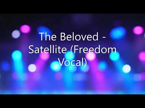 The Beloved - Satellite (Freedom Vocal)