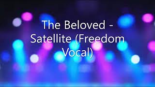 The Beloved - Satellite (Freedom Vocal)