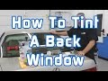How To Tint A Back Window