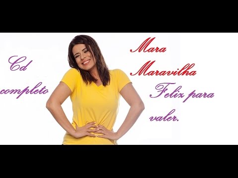 Mara Maravilha -Feliz Pra Valer  CD Completo