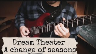 Dream theater - a change of seasons (solo cover)