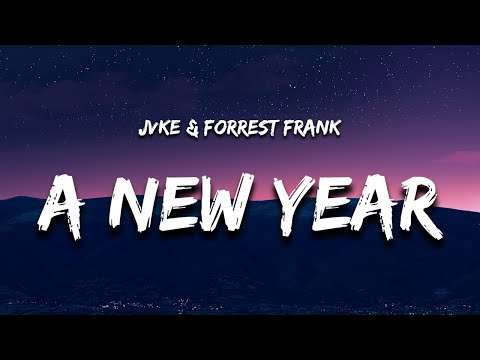 JVKE & Forrest Frank - this is what a new year feels like (Lyrics)