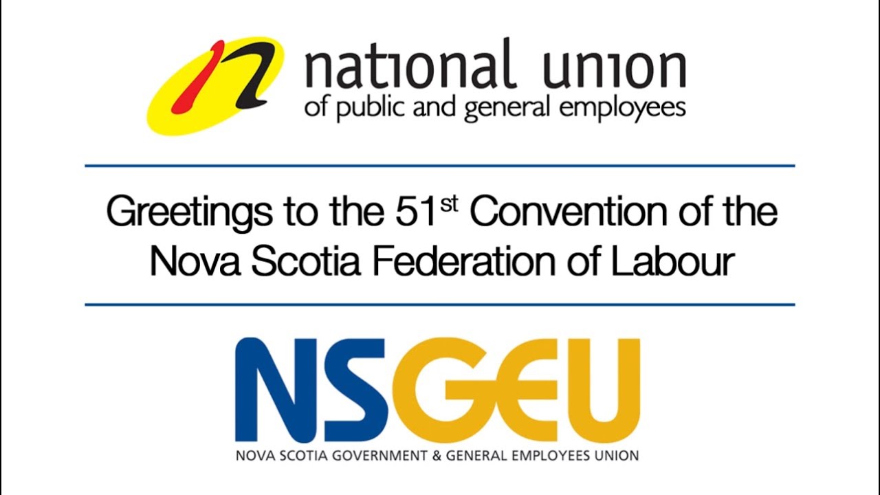 NUPGE Greetings to the 51st Convention of the Nova Scotia Federation of Labour