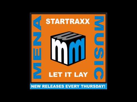 Startraxx - Let It Lay (Original Mix) HQ