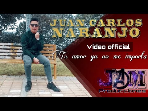 Juan Carlos Naranjo  - Tu Amor ya no me importa ( D.R.A) Video Official