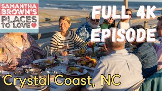 North Carolina’s Crystal Coast - Samantha Brown's Places to Love FULL 4K EPISODE