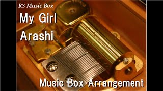 My Girl/Arashi [Music Box]