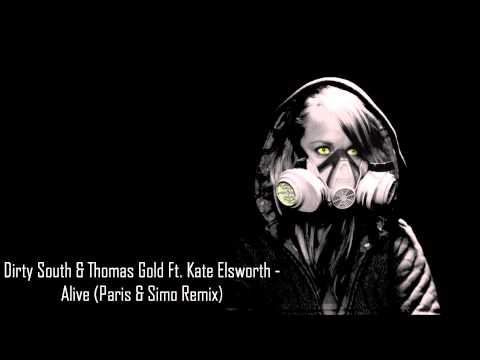 Dirty South & Thomas Gold Ft. Kate Elsworth - Alive (Paris & Simo Remix)