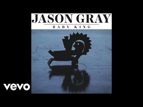 Jason Gray - Baby King (Audio)