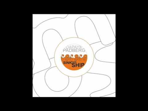 Dapayk & Padberg "Sink This Ship"
