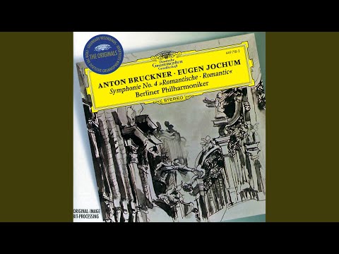 Bruckner: Symphony No. 4 in E Flat Major "Romantic", WAB 104 - I. Bewegt, nicht zu schnell