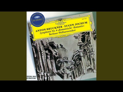 Bruckner: Symphony No. 4 in E Flat Major "Romantic", WAB 104: I. Bewegt, nicht zu schnell
