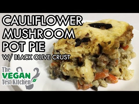 Cauliflower Mushroom Pot Pie w/ Black Olive Crust | The Vegan Test Kitchen