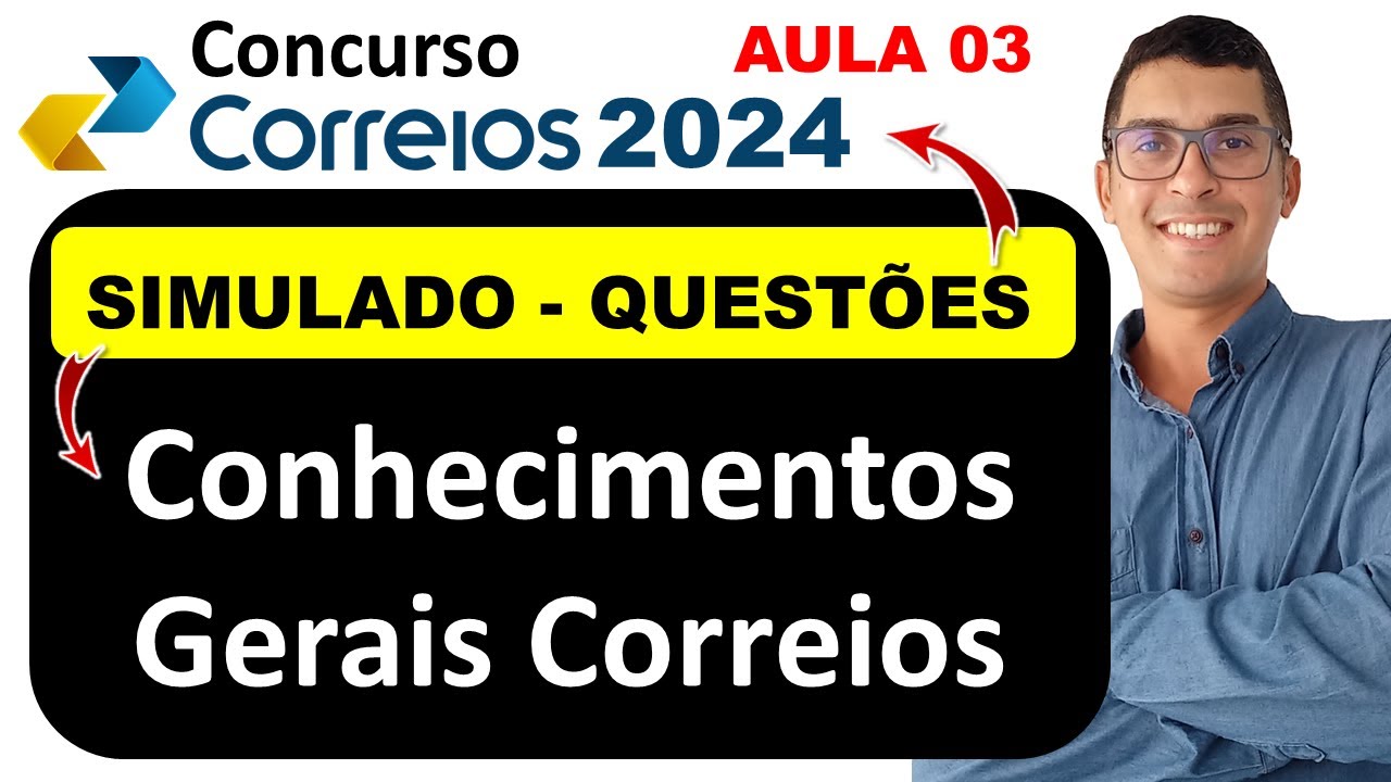 03 - REVISÃO + QUESTÕES + SIMULADO | Conhecimentos  Gerais Correios 2024 | Concurso Correios 2024