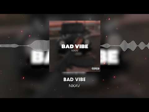 NIKAV - BAD VIBE (Official Audio)