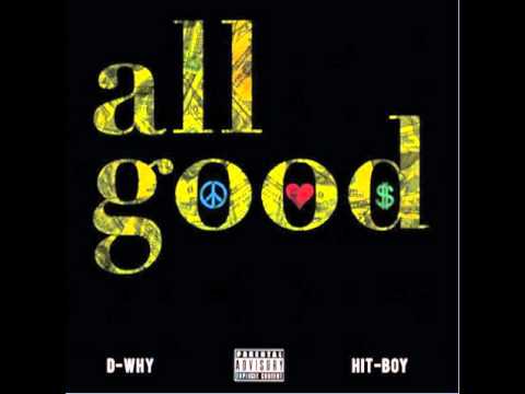 D-WHY feat. Hit-Boy - "All Good" (Prod. Marcus D'Tray)
