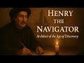 Prince Henry The Navigator The Man Who Changed The World S Map