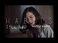 Habit(Stay High)- Violette Wautier covers ( Lyrics)