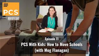 11: PCS With Kids: How to Move Schools (with Meg Flanagan)