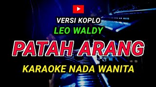 Download lagu PATAH ARANG - KARAOKE Nada Wanita - Versi Koplo || LEO WALDY mp3 Download lagu PATAH ARANG - KARAOKE Nada Wanita - Versi Koplo || LEO WALDY mp3