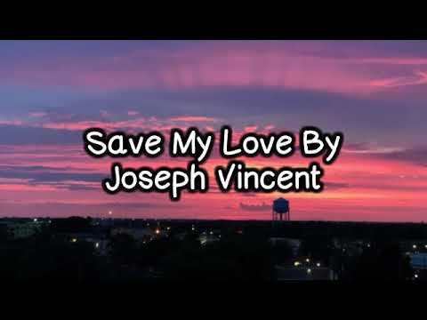 Joseph Vincent - Save my Love Lyrics🎵