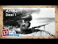 Arnhem (1/2) | Aflevering 9 | 13 in de Oorlog