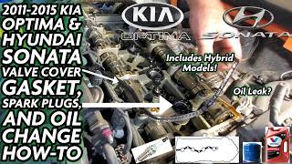 2011-2015 Kia Optima & Hyundai Sonata Valve Cover Gasket Plus Spark Plug Replacement & Oil Change