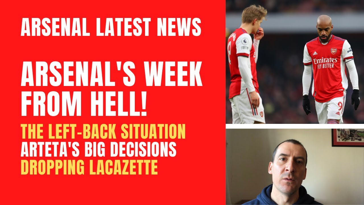 Arsenal's week from hell, the left-back situation, Arteta's big decisions, dropping Lacazette