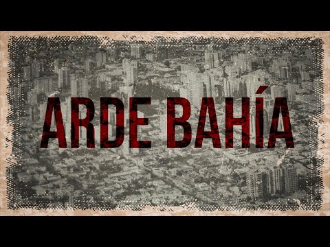 Arde Bahía | Trailer Oficial