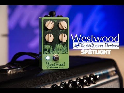 EarthQuaker Devices Westwood Translucent Drive Manipulator Pedal | Everything You Need To Know