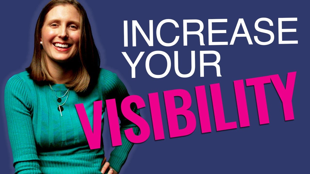 10 SECRETS to Increase Your VISIBILITY at Work: Become More Visible & Get PROMOTED!
