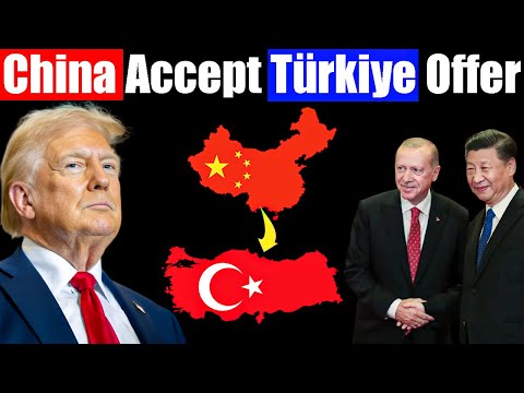 CHINA Accepted Turkey’s Offer –  An Unexpected Shift in Geopolitical Strategy