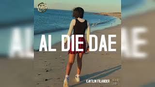 Kaytlin Filander - Al Die Dae