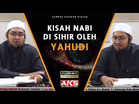 Kisah Nabi Di Sihir Oleh Yahudi | Ustaz Yusuf Yaacob