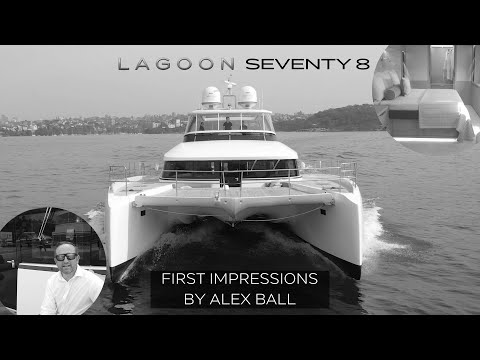 Lagoon SEVENTY 8 First Impressions by Alex Ball