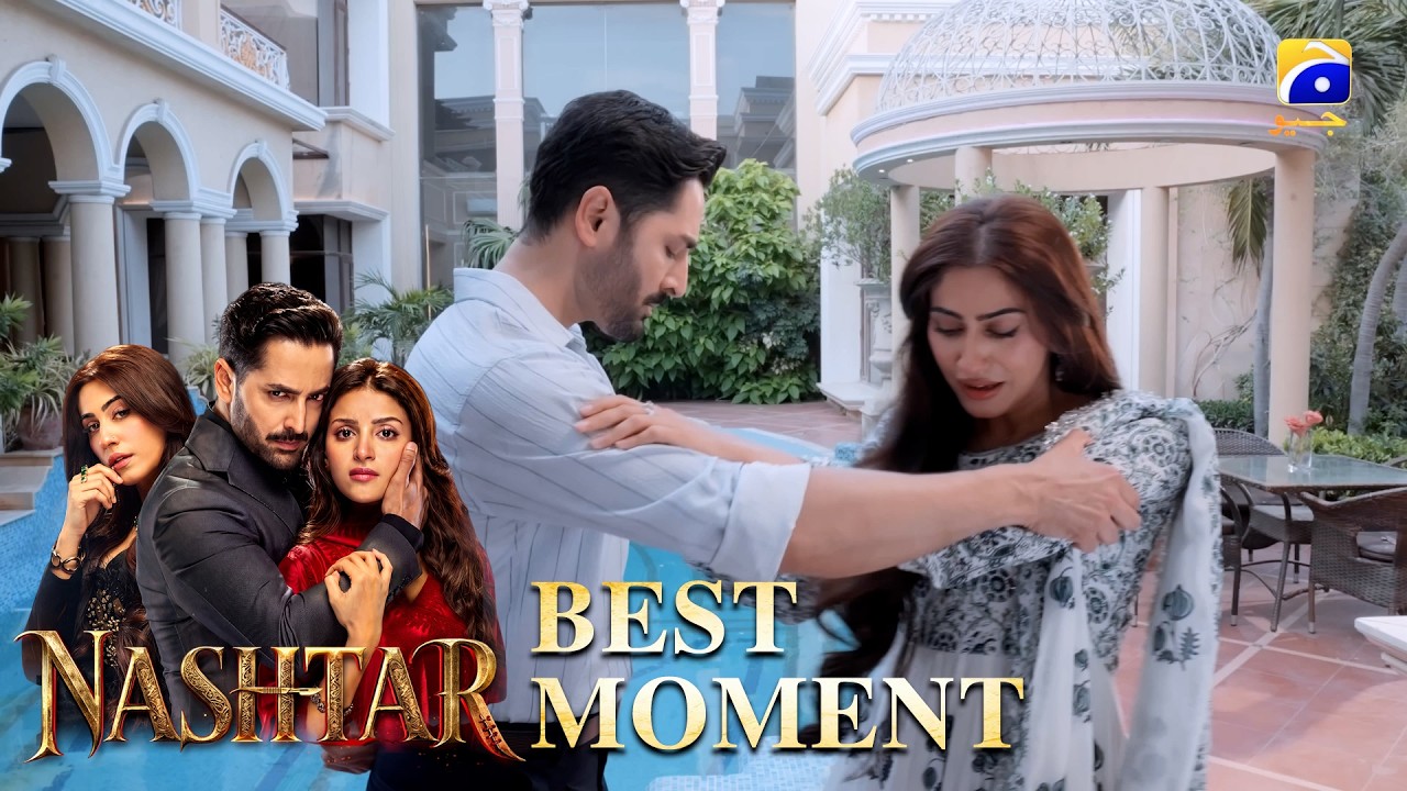 Nashtar Episode 18 | 𝐁𝐞𝐬𝐭 𝐌𝐨𝐦𝐞𝐧𝐭 𝟎𝟏 | Danish Taimoor - Anmol Baloch | Har Pal Geo