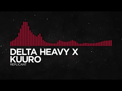 [Trap/Drum & Bass] Delta Heavy x KUURO - Replicant