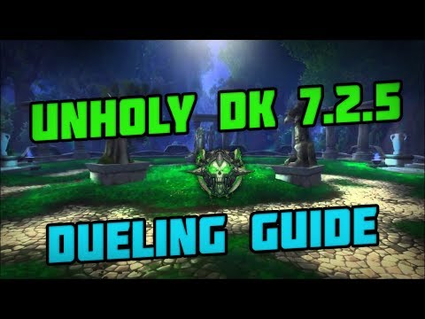 WoW Legion 7.2.5 PvP Unholy DK 1v1 Dueling Guide