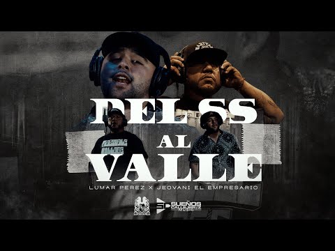 Lumar Perez x Jeovani El Empresario - Del SS al Valle [Official Video]