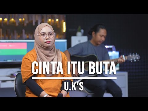CINTA ITU BUTA - U.K's (LIVE COVER INDAH YASTAMI)