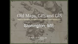 Old Maps, GPS and GIS STONINGTON