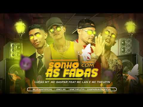 MC LUCAS MT, GASPAR NA VOZ, MC THEUZYN, MC LAN - SONHO COM AS FADAS / PAU NELAS - REMIX BREGA FUNK