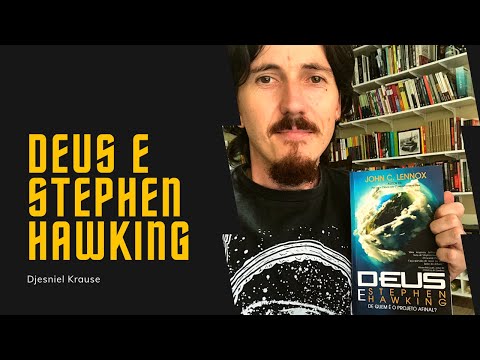 Deus e Stephen Hawking - John Lennox