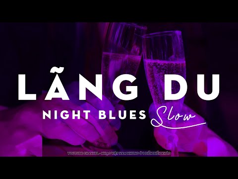 LÃNG DU ( Night Blues Version )
